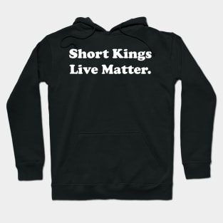 Short Kings Live Matter Empowering Men's Funny Hoodie